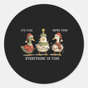 Goose Christmas It’s Fine We’re Fine Everything Is Classic Round Sticker