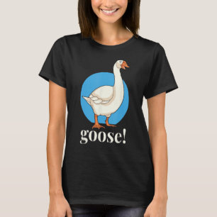 Goose! Funny Meme Costume Goose Birds Honk Lover G T-Shirt
