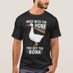 Goose Geese Meme  Mess With The Honk You Get The B T-Shirt