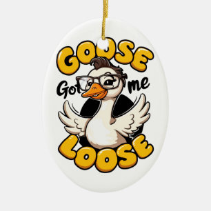 Goose Got Me Loose" – Funny Goose with Glasses Ceramic Ornament