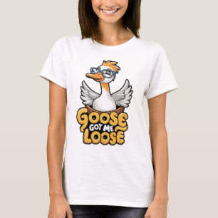 Goose Got Me Loose Tee – Funny Goose with Glasses
