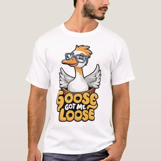 Goose Got Me Loose Tee – Funny Goose with Glasses  (Front)