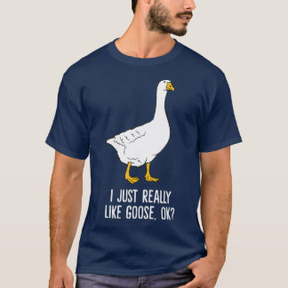 Goose I Just Really Like Goose Birds T-Shirt