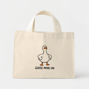 Goose Mode On Funny Silly Goose Attitude For Woman Mini Tote Bag