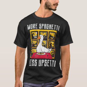 Goose More Spaghetti Less Etti Funny Animal Men Wo T-Shirt