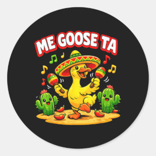 Goose Ta Funny Goose Pun Fiesta Humour Cinco De Classic Round Sticker