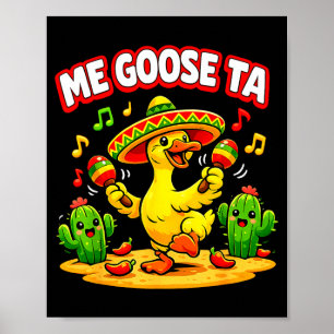 Goose ta funny goose pun fiesta humour cinco de poster
