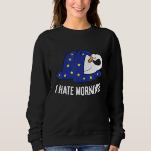 Goose Tired Goose I Hate Mornings Sweatshirt