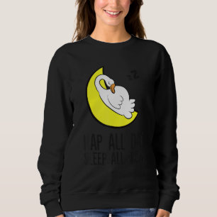 Goose Tired Nap All Day Sleep All Night Cute Goose Sweatshirt