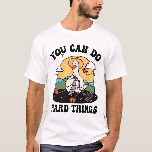 Goose You Can Do Hard Thing Testing Day  T-Shirt (Front)