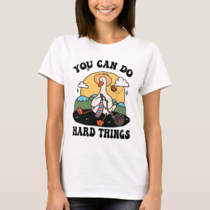 Goose You Can Do Hard Thing Testing Day T-Shirt