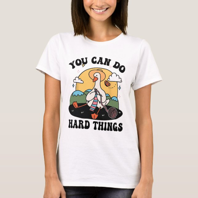 Goose You Can Do Hard Thing Testing Day  T-Shirt (Front)