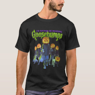 Goosebumps  Id Rather Be Reading Goosebumps1874png T-Shirt