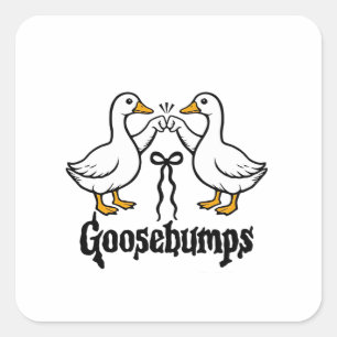 Goosebumps Silly Goose Funny Best Friends  Square Sticker