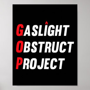 Gop Gaslight Obstruct Project Funny Anti Trump Rep Poster