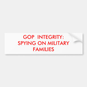 GOP INTEGRITY:SPYING ON MILITARY FAMILIES BUMPER STICKER