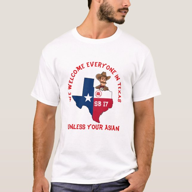 GOP No Asians In Texas SB 17 T-Shirt (Front)
