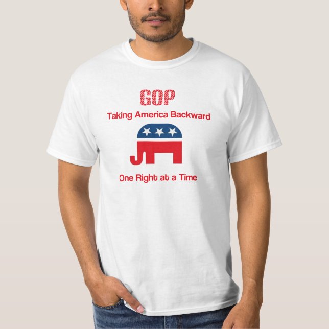 GOP: Taking America Backward One Right at a Time T-Shirt (Front)
