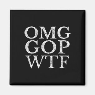 Gop Wtf Anti Trump Republican T Shirt Magnet