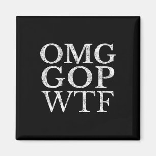 Gop Wtf Anti Trump Republican T Shirt Magnet