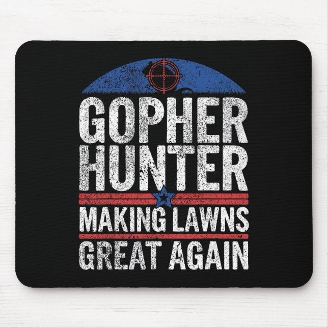 Gopher Hunter Making Lawns Great I Gopher Hunting  Mouse Pad (Front)