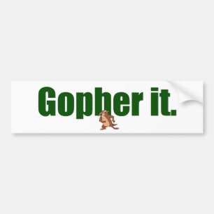 Gopher it. bumper sticker