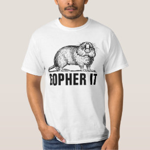 GOPHER IT, funny T-shirts