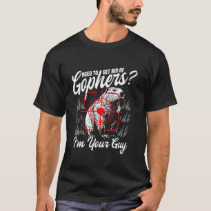 Gopher Slayer Equipment Gear Gopher Hunting Hunter T-Shirt