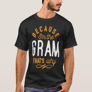 Gorgeous Grandma Day Because I'm The Gram Funny Na T-Shirt