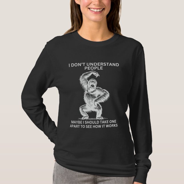 Gorilla Ape Misunderstood Funny Sarcastic Monkey   T-Shirt (Front)