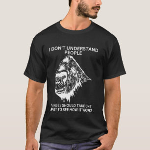 Gorilla Ape Misunderstood Funny Sarcastic Monkey T-Shirt