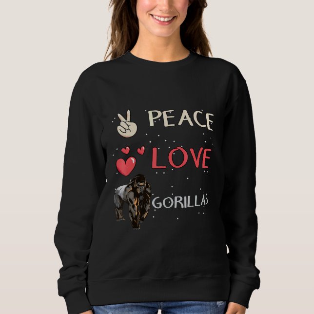 Gorilla Apes Peace Love Gorillas Sweatshirt (Front)