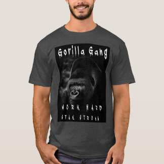 GORILLA GANG Work Hard Stay Strong Gift Ideas for  T-Shirt