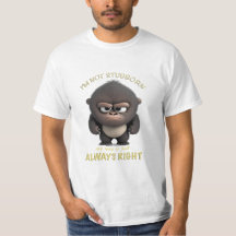 Gorilla I'm Not Stubborn My Way Is Always Right