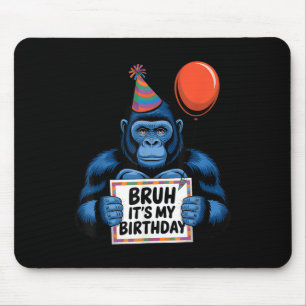 Gorilla Jungle Themed Birthday Party Bruh Its My B Mouse Pad