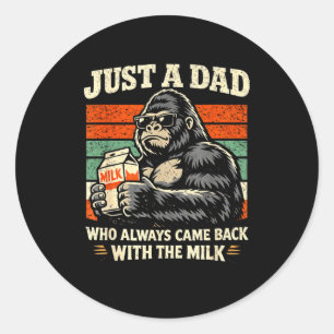 Gorilla papa, a dad who came back with the milk classic round sticker
