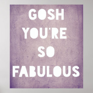 Gosh,Fabulous Poster