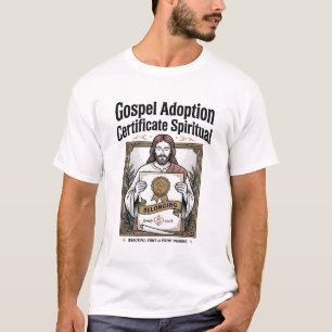 Gospel Adoption Certificate Spiritual Jesus Adopti T-Shirt