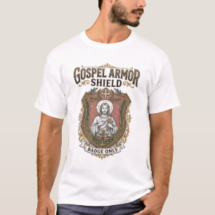 Gospel Armour Shield Badge Only Jesus Armour Shiel T-Shirt