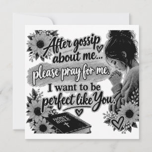 Gossip About Me, Then Pray for Me 🙏 I Want to Be Invitation