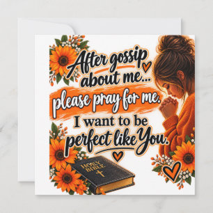 Gossip About Me, Then Pray for Me 🙏 I Want to Be Invitation
