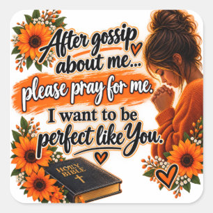 Gossip About Me, Then Pray for Me 🙏 I Want to Be Square Sticker