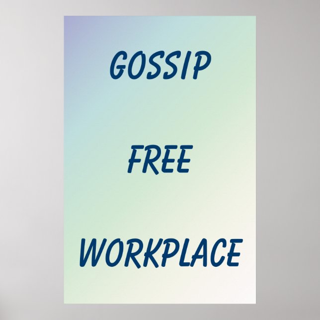 Gossip Free Workplace Blue Green gradient Poster (Front)
