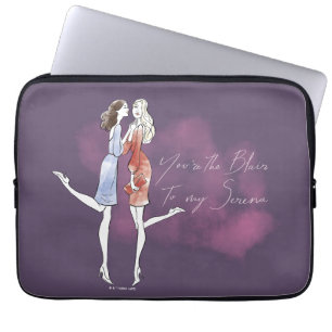 Gossip Girl - You're the Blair to my Serena Laptop Sleeve