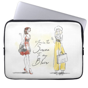 Gossip Girl - You're the Serena to my Blair Laptop Sleeve