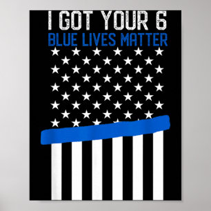 Got 6 Law Enforcement Flag Police Thin Blue Line Poster