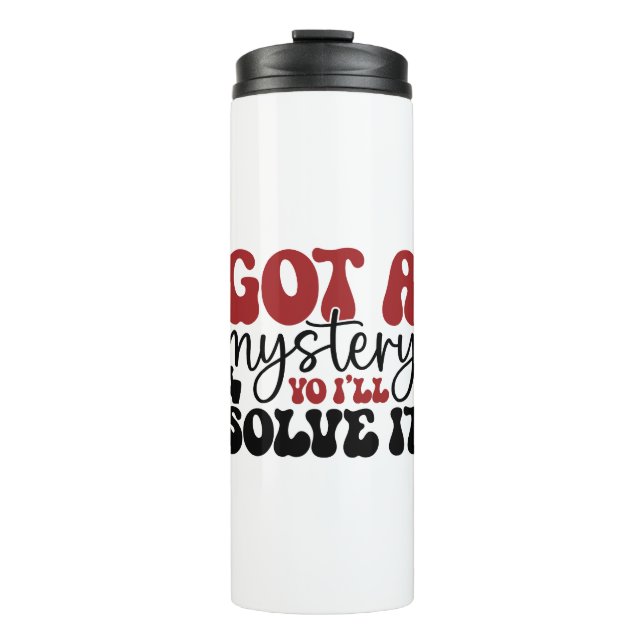 Got a mystery yo i'll solve it thermal tumbler (Front)