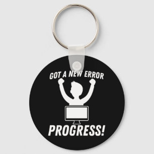 Got A New Error Progress Programmer Coding Key Ring