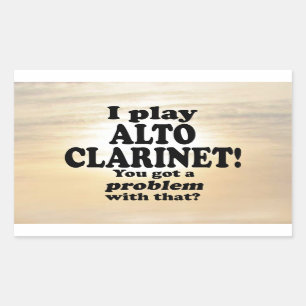 Got A Problem With That Alto Clarinet Rectangular Sticker