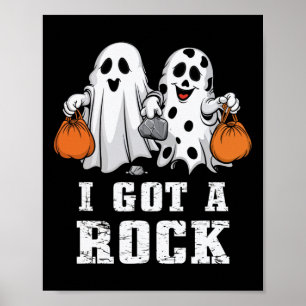Got A Rock Ghost Halloween Spooky Trick Treat Scar Poster